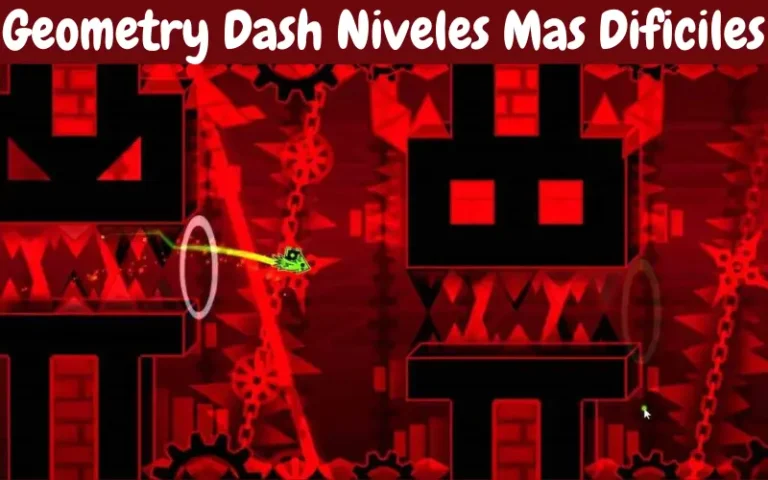 Geometry Dash Niveles Mas Dificiles