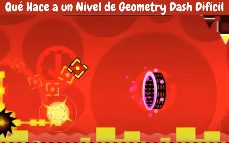 Qué Hace a un Nivel de Geometry Dash Difícil